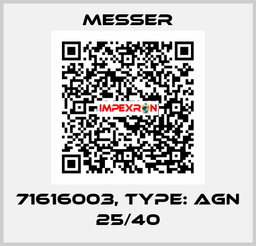 71616003, Type: AGN 25/40 Messer