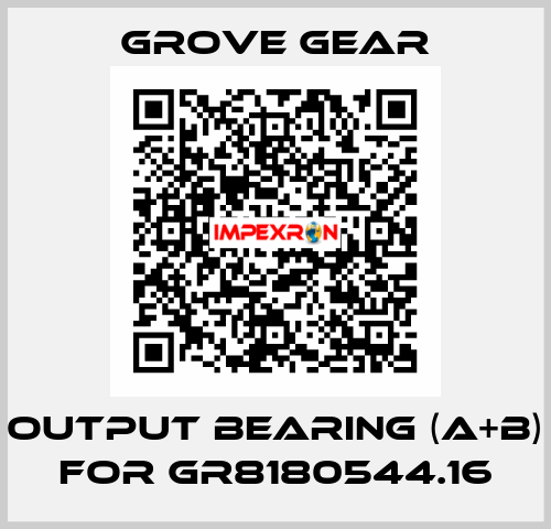 output bearing (a+b) for GR8180544.16 GROVE GEAR