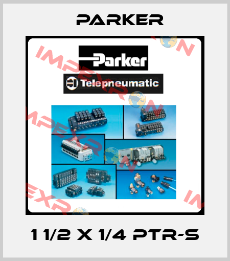 1 1/2 X 1/4 PTR-S Parker