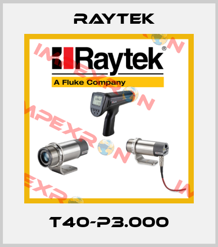 T40-P3.000 Raytek