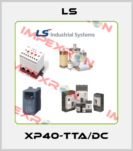 XP40-TTA/DC LS