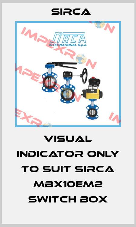 VISUAL INDICATOR ONLY TO SUIT SIRCA MBX10EM2 SWITCH BOX Sirca