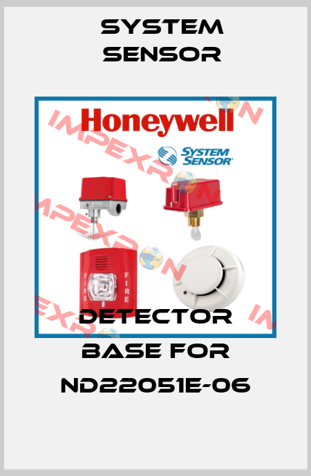 detector base for ND22051E-06 System Sensor