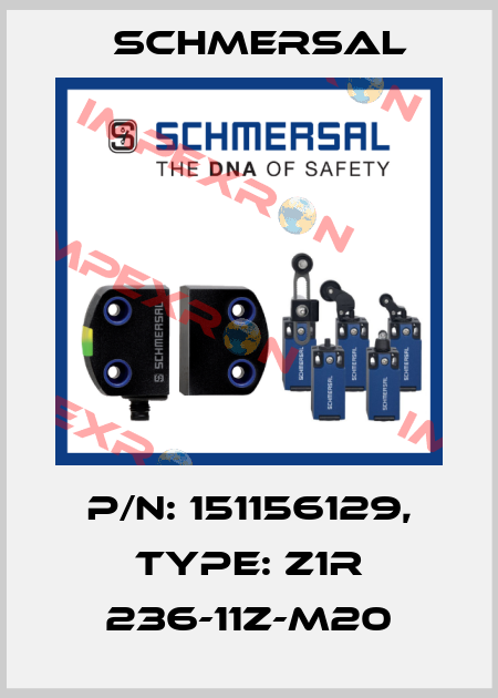 P/N: 151156129, Type: Z1R 236-11Z-M20 Schmersal