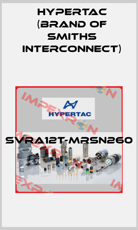 SVRA12T-MRSN260  Hypertac (brand of Smiths Interconnect)