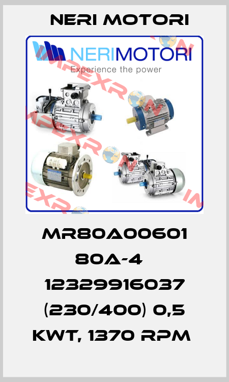MR80A00601 80A-4   №12329916037   (230/400) 0,5 kWt, 1370 rpm  Neri Motori
