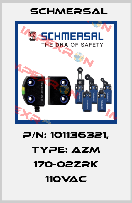 p/n: 101136321, Type: AZM 170-02ZRK 110VAC Schmersal