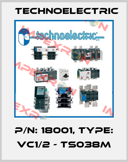 P/N: 18001, Type: VC1/2 - TS038M Technoelectric