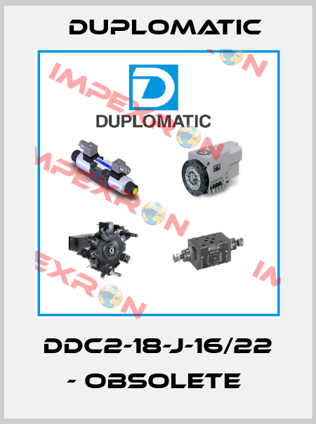 DDC2-18-J-16/22 - obsolete  Duplomatic