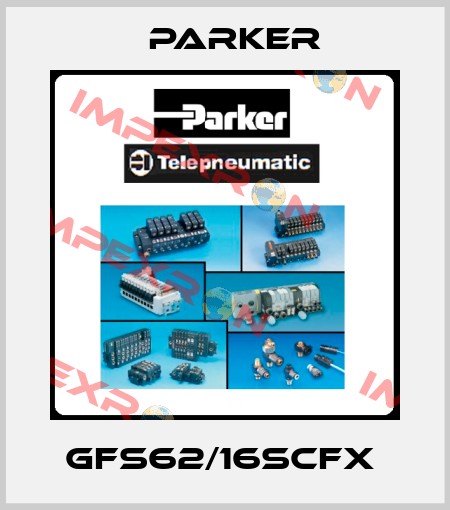 GFS62/16SCFX  Parker