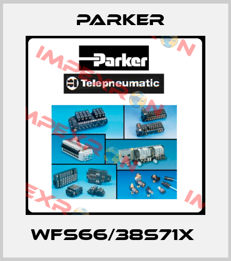 WFS66/38S71X  Parker