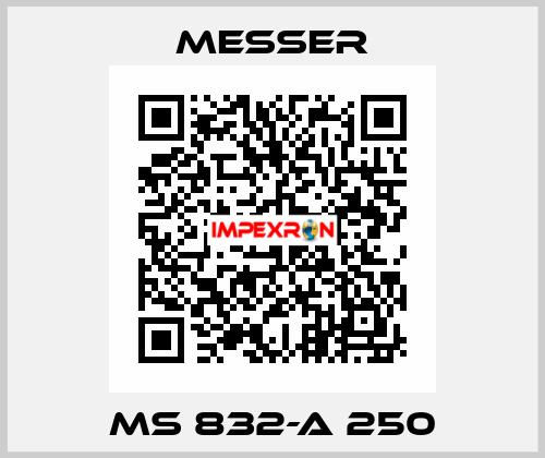 MS 832-A 250 Messer