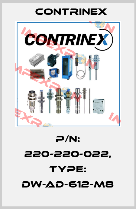 p/n: 220-220-022, Type: DW-AD-612-M8 Contrinex