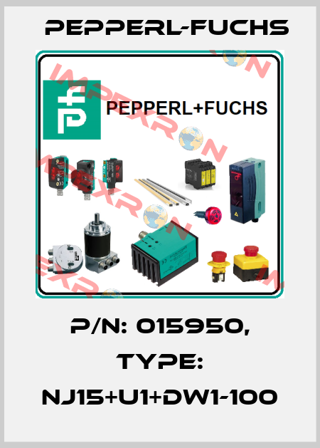 p/n: 015950, Type: NJ15+U1+DW1-100 Pepperl-Fuchs