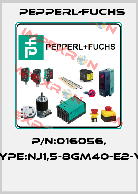 P/N:016056, Type:NJ1,5-8GM40-E2-V1  Pepperl-Fuchs