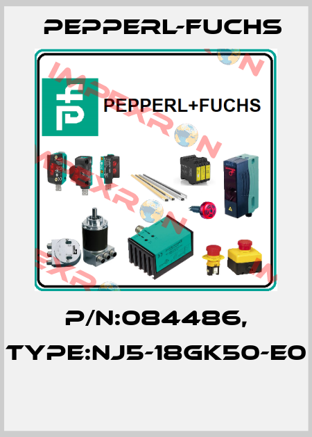 P/N:084486, Type:NJ5-18GK50-E0  Pepperl-Fuchs