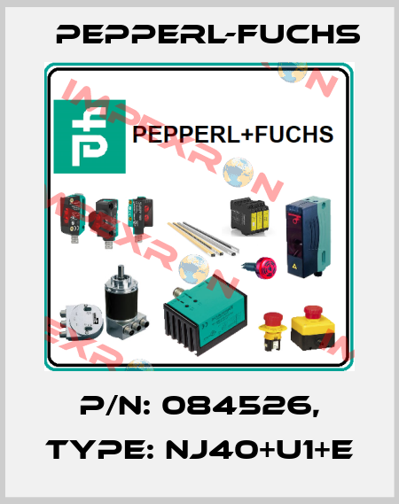 p/n: 084526, Type: NJ40+U1+E Pepperl-Fuchs