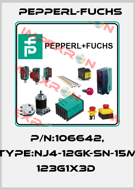 P/N:106642, Type:NJ4-12GK-SN-15M       123G1x3D  Pepperl-Fuchs