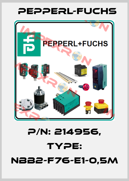p/n: 214956, Type: NBB2-F76-E1-0,5M Pepperl-Fuchs