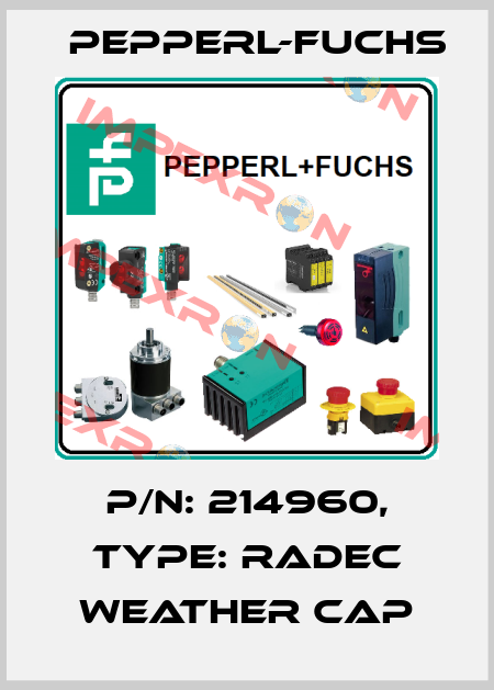 p/n: 214960, Type: RaDec Weather Cap Pepperl-Fuchs