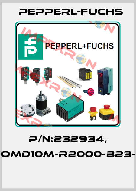 P/N:232934, Type:OMD10M-R2000-B23-V1V1D  Pepperl-Fuchs