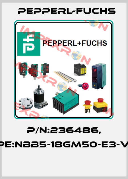 P/N:236486, Type:NBB5-18GM50-E3-V1-M  Pepperl-Fuchs