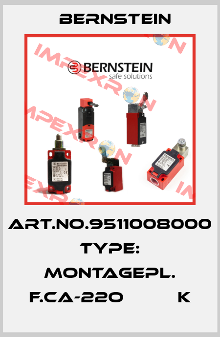 Art.No.9511008000 Type: MONTAGEPL. F.CA-22O          K Bernstein