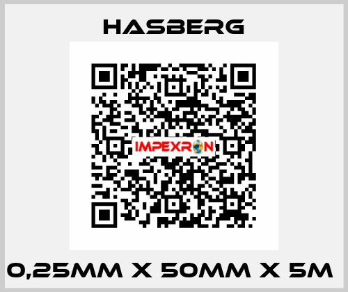 0,25MM X 50MM X 5M  Hasberg