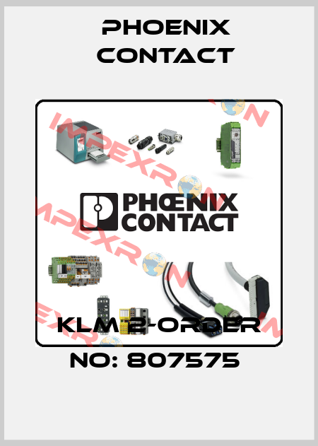 KLM 2-ORDER NO: 807575  Phoenix Contact