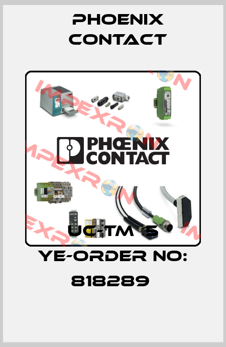 UC-TM  5 YE-ORDER NO: 818289  Phoenix Contact