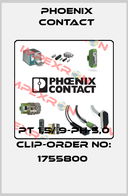 PT 1,5/ 9-PH-5,0 CLIP-ORDER NO: 1755800  Phoenix Contact
