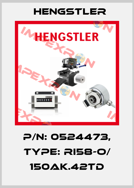 p/n: 0524473, Type: RI58-O/ 150AK.42TD Hengstler