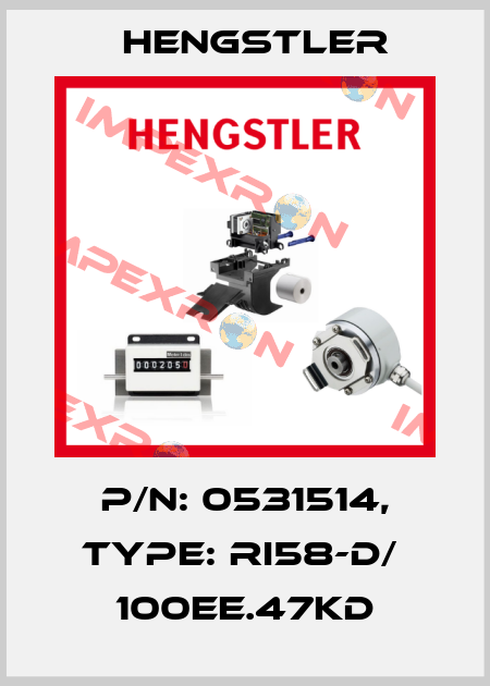p/n: 0531514, Type: RI58-D/  100EE.47KD Hengstler
