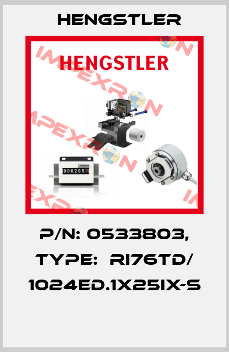 P/N: 0533803, Type:  RI76TD/ 1024ED.1X25IX-S  Hengstler