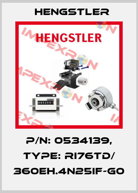 p/n: 0534139, Type: RI76TD/ 360EH.4N25IF-G0 Hengstler