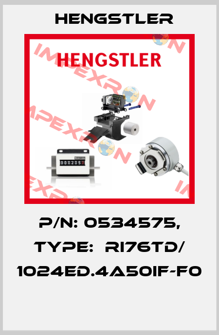 P/N: 0534575, Type:  RI76TD/ 1024ED.4A50IF-F0  Hengstler