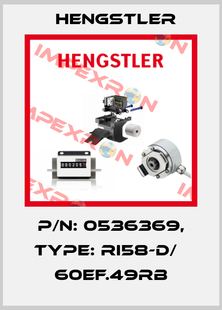 p/n: 0536369, Type: RI58-D/   60EF.49RB Hengstler