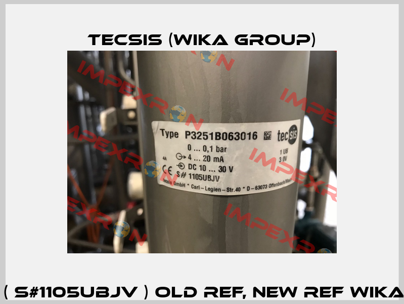 P3251B063016 ( S#1105UBJV ) old ref, new ref wika 12641775           Tecsis (WIKA Group)