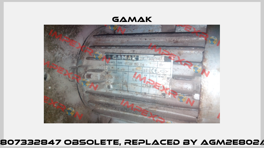 3807332847 obsolete, replaced by AGM2E802A  Gamak