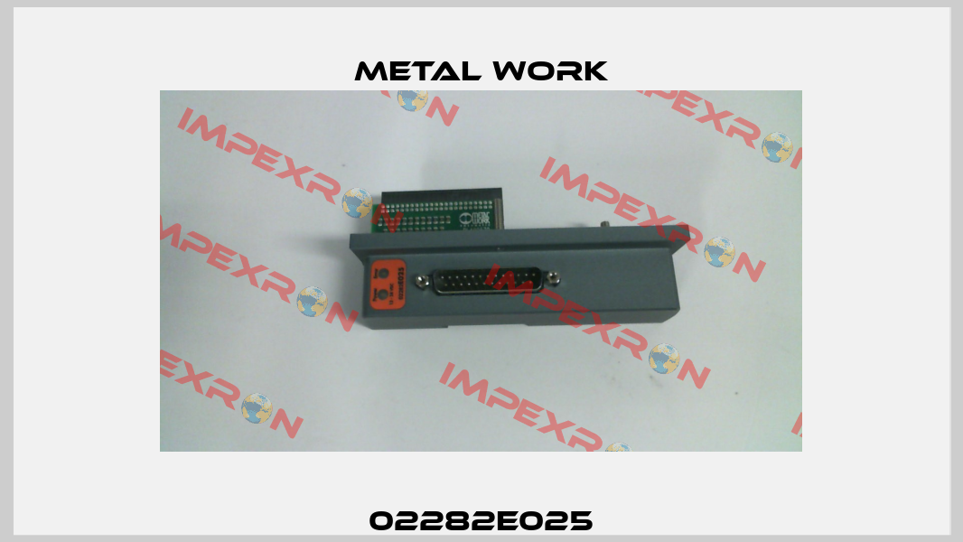 02282E025 Metal Work