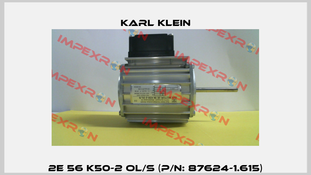 2E 56 K50-2 OL/S (P/N: 87624-1.615) Karl Klein